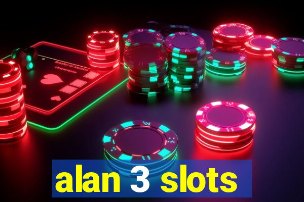 alan 3 slots