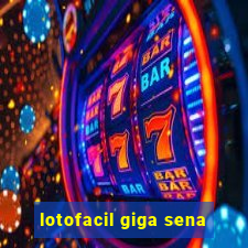 lotofacil giga sena