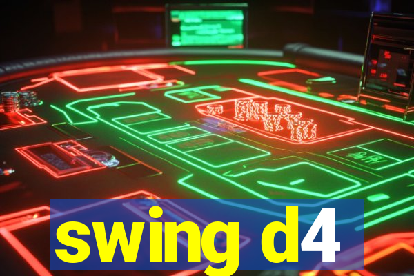 swing d4