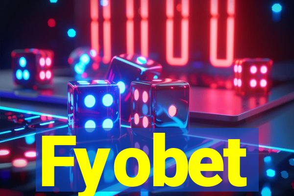 Fyobet