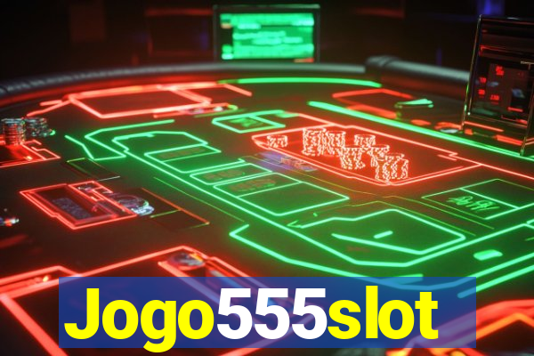 Jogo555slot