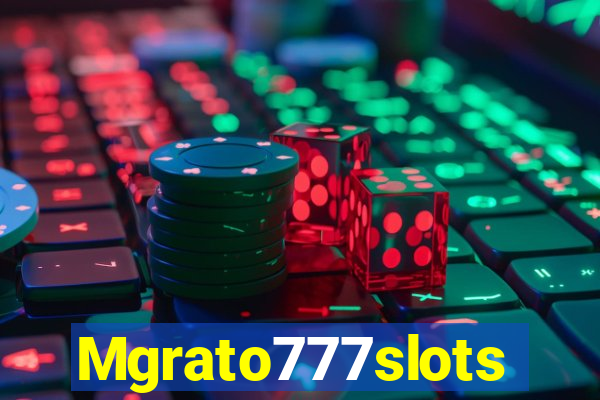 Mgrato777slots