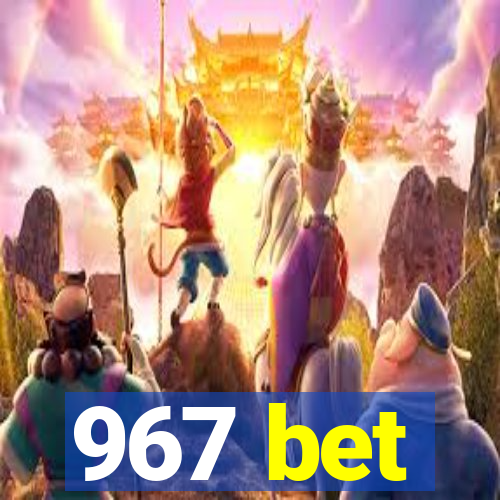 967 bet