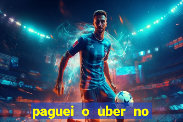 paguei o uber no pix e nao encontrou motorista