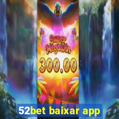 52bet baixar app