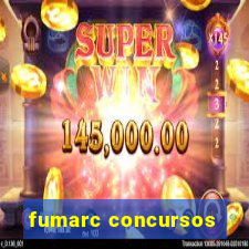 fumarc concursos