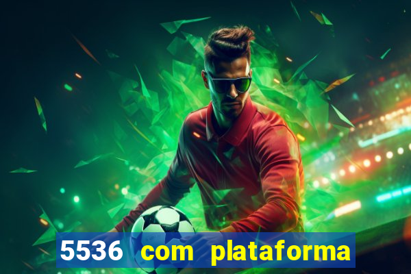 5536 com plataforma de jogos