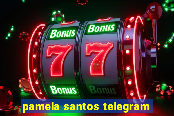 pamela santos telegram