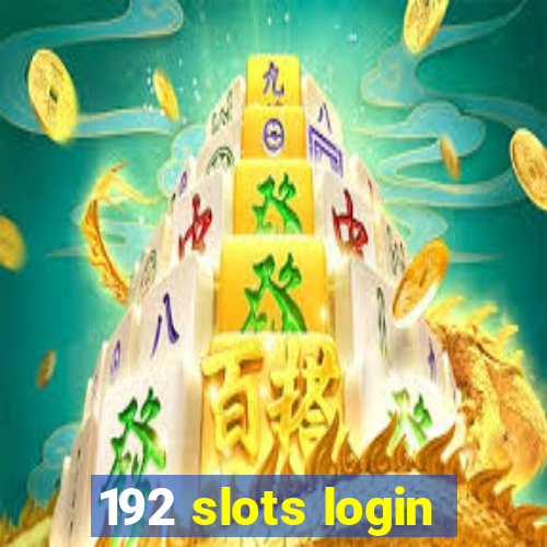 192 slots login