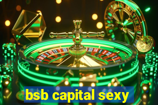 bsb capital sexy