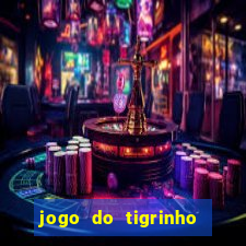 jogo do tigrinho que nao precisa depositar