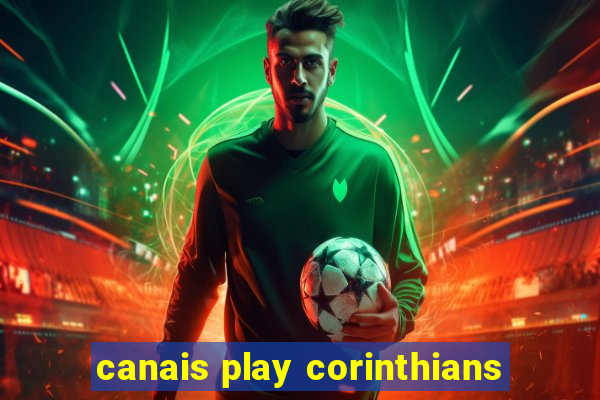 canais play corinthians