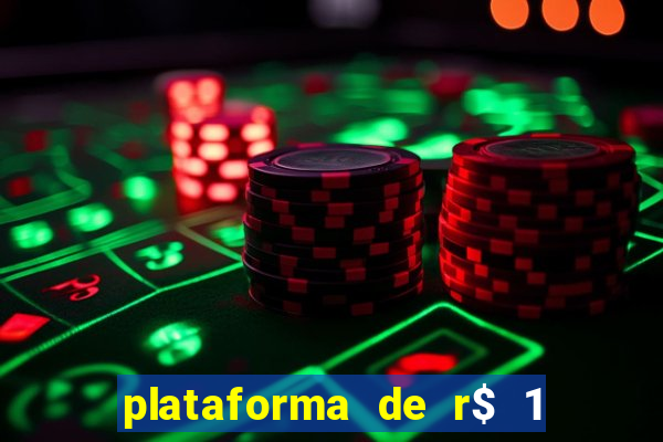 plataforma de r$ 1 para jogar