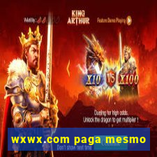 wxwx.com paga mesmo