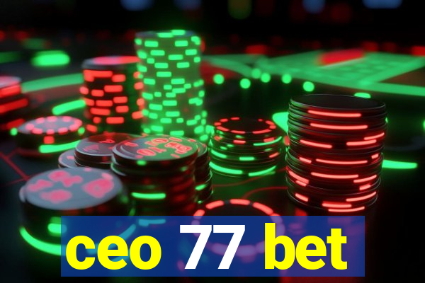 ceo 77 bet