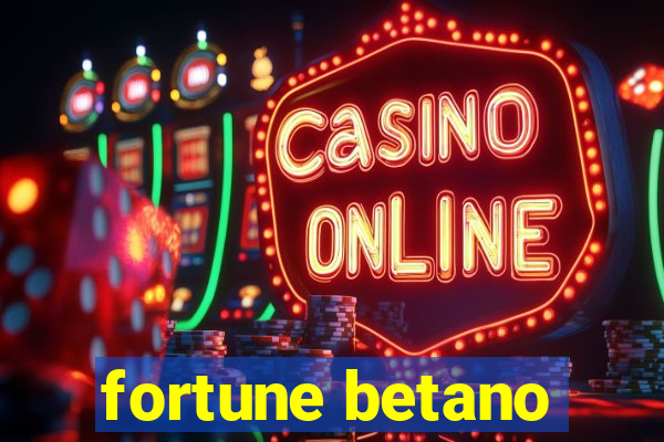 fortune betano