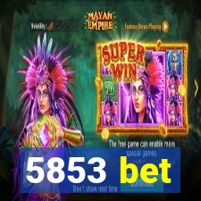 5853 bet