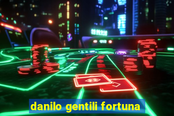 danilo gentili fortuna