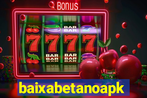 baixabetanoapk