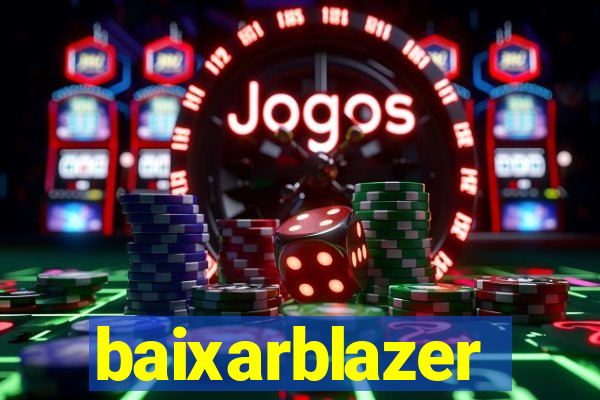 baixarblazer