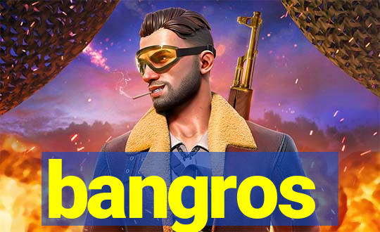 bangros