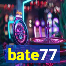 bate77