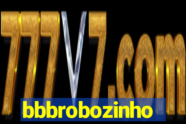 bbbrobozinho