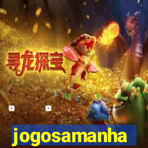 jogosamanha