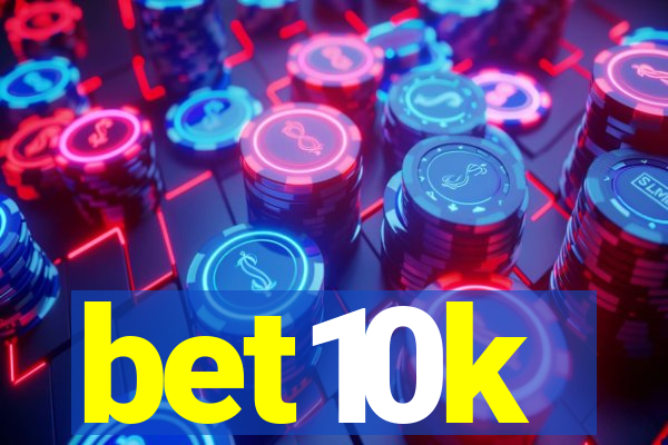 bet10k