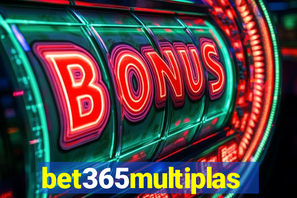 bet365multiplas