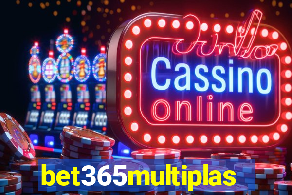 bet365multiplas