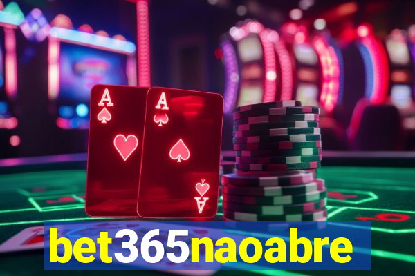 bet365naoabre