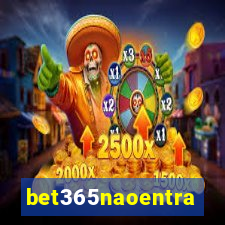 bet365naoentra