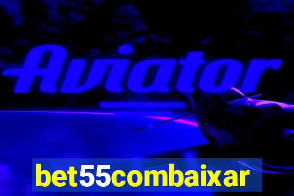 bet55combaixar