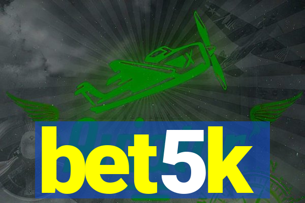 bet5k