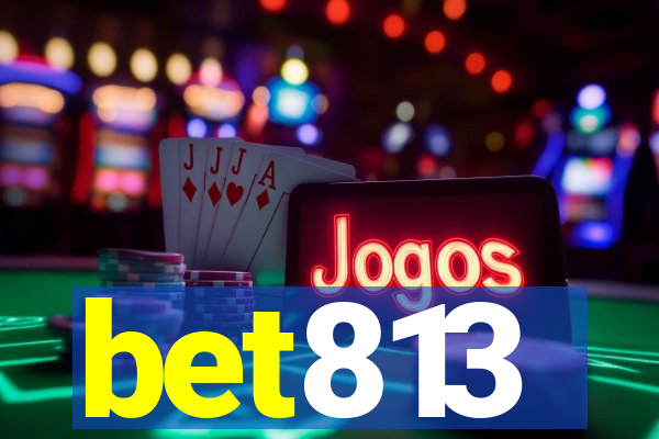 bet813