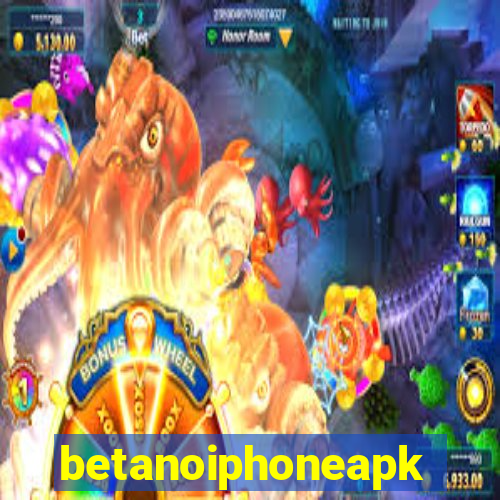 betanoiphoneapk