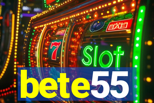 bete55