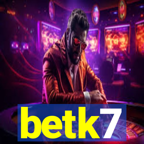 betk7