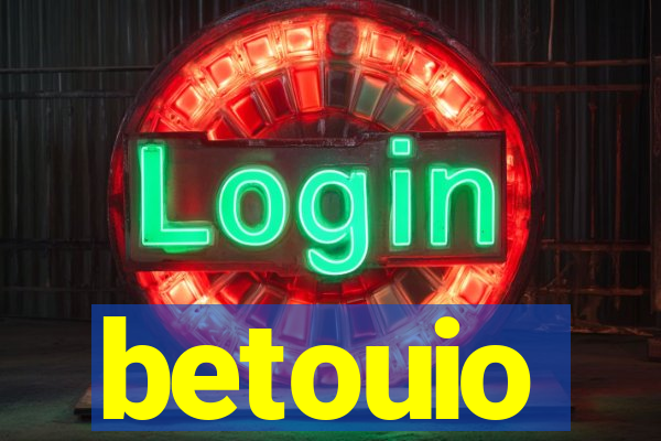 betouio