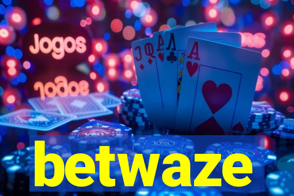 betwaze