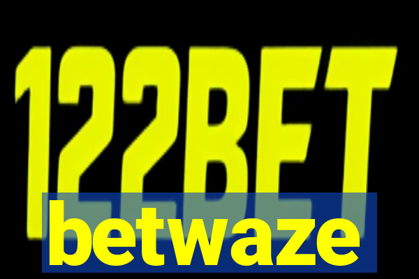 betwaze