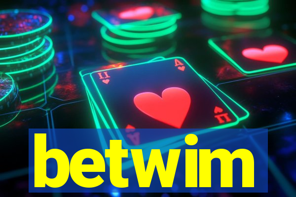 betwim