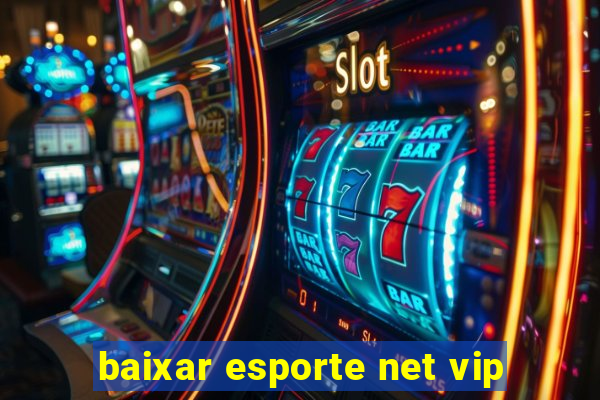 baixar esporte net vip