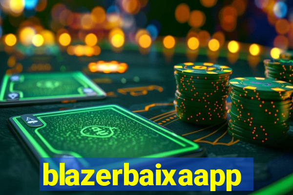 blazerbaixaapp