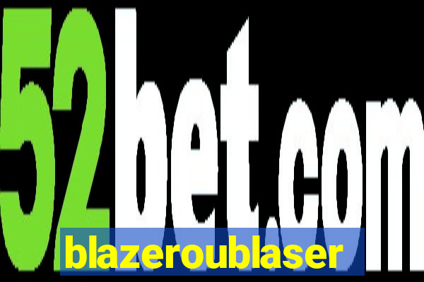 blazeroublaser