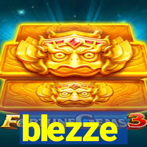 blezze