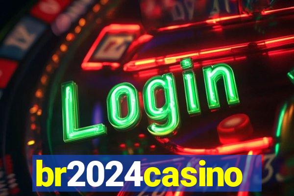 br2024casino