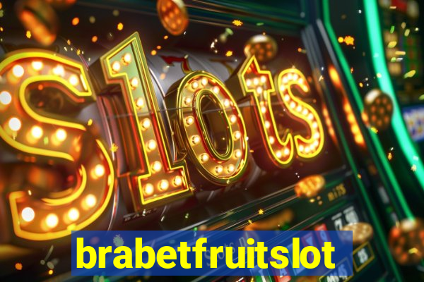 brabetfruitslot