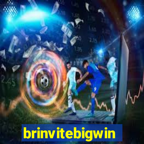 brinvitebigwin